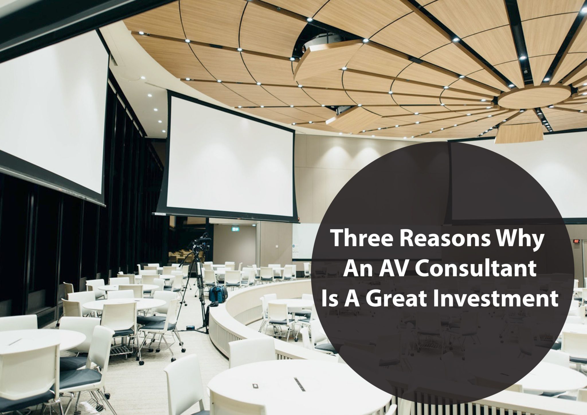 THREE REASONS WHY AN AV CONSULTANT IS A GREAT INVESTMENT